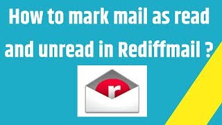 How to mark mail as read and unread in Rediffmail [upl. by Brittni262]