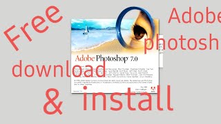 How To Install Adobe Photoshop 70 For Free full Version [upl. by Halland]