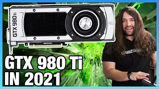 NVIDIA GTX 980 Ti in 2021 Revisit Benchmarks vs 1080 Ti 3080 6800 XT amp More [upl. by Crystie44]