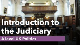 Introduction to the Judiciary  A level Politics [upl. by Cochard]