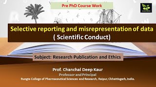 Selective reporting and misrepresentation of data  Scientific Conduct [upl. by Atinoj]