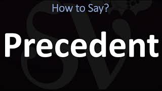 How to Pronounce Precedent CORRECTLY [upl. by Artenak]