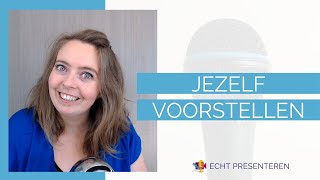 Jezelf voorstellen  Echt Presenteren [upl. by Noll]