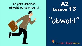 Learn German  Nebensätze mit quotobwohlquot  German for beginners  A2  Lesson 13 [upl. by Marelda]