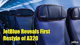 JetBlue Reveals First Complete Restyle of A320 Aircraft Interior  2018 [upl. by Nnairrehs138]