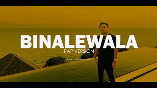 BINALEWALA Rap Version  Bigshockd ft Aiana Juarez Michael Dutchi Libranda [upl. by Jamila]