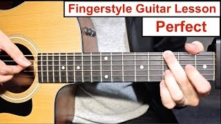 PERFECT  Ed Sheeran  Fingerstyle Guitar Lesson Tutorial How to play Fingerstyle [upl. by Sirak569]