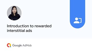 Introduction to rewarded interstitial ads [upl. by Amat982]