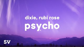 Dixie  Psycho Lyrics Ft Rubi Rose [upl. by Risa]