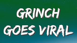 Dax  GRINCH GOES VIRAL Lyrics [upl. by Ssidnak]