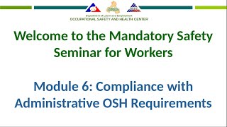 Module 6 of 6  DOLE OSH Mandatory Safety Seminar for Workers [upl. by Frederigo]